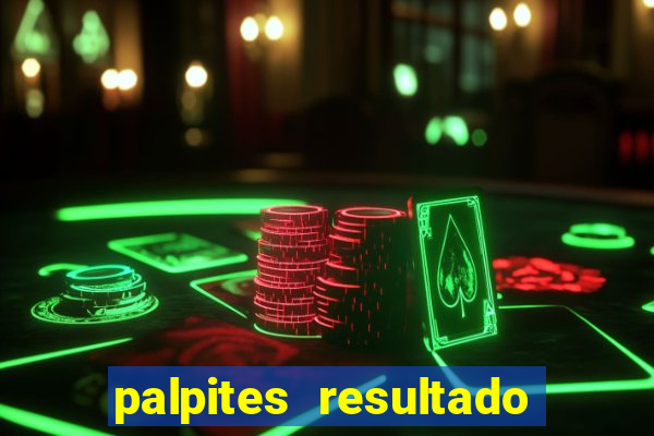 palpites resultado correto jogos de hoje